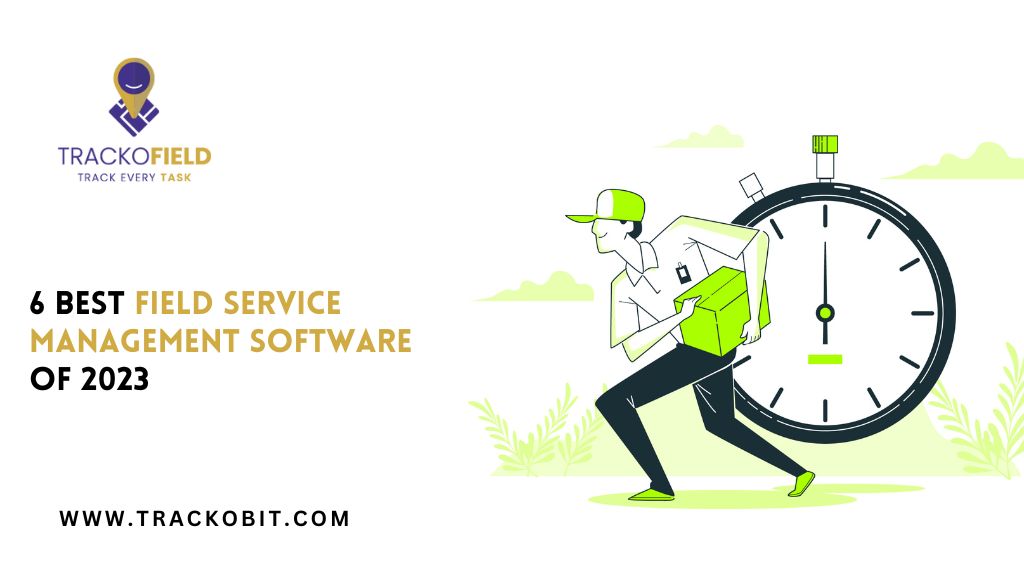 6 Best Field Service Management Software of 2024