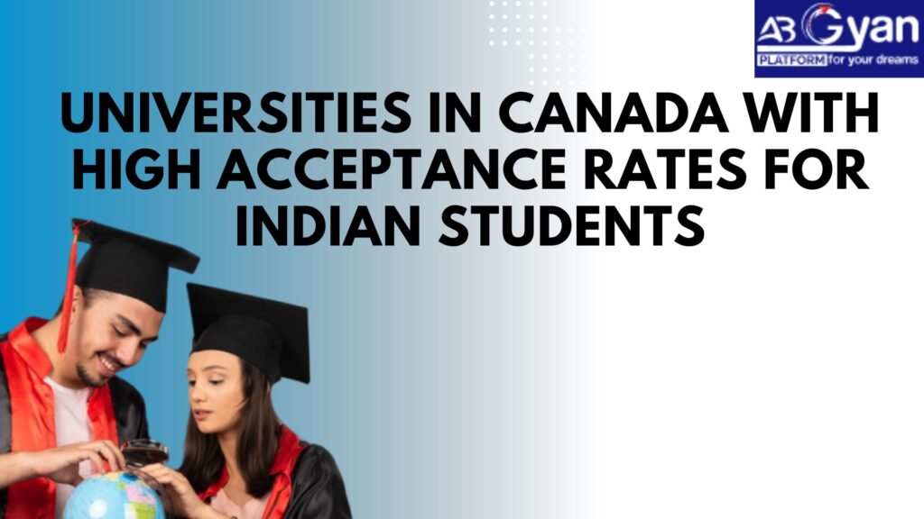 Universities in Canada with High Acceptance Rates for Indian Students