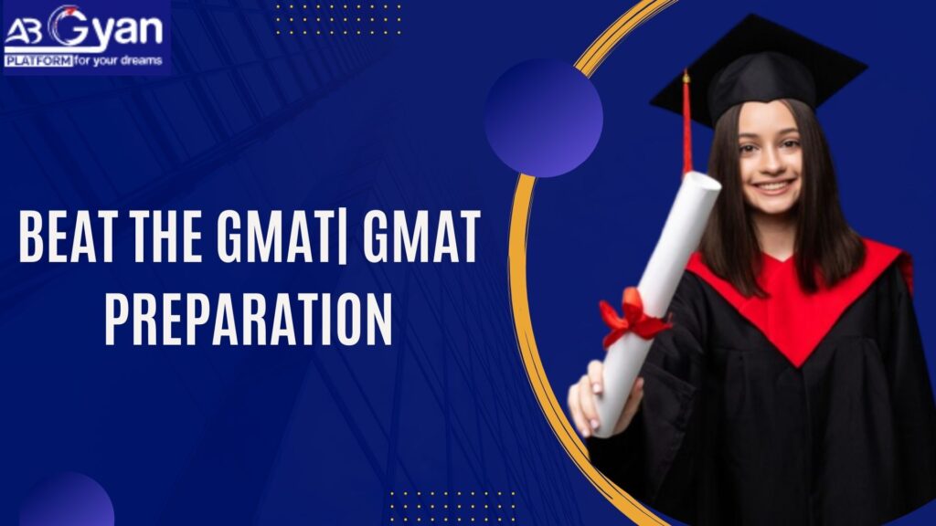 Beat the Gmat| GMAT Preparation